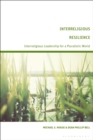 Interreligious Resilience : Interreligious Leadership for a Pluralistic World - Book