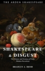 Shakespeare and Disgust : The History and Science of Early Modern Revulsion - Book