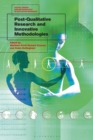 Post-Qualitative Research and Innovative Methodologies - Book
