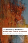 The Bloomsbury Handbook of Modern Chinese Literature in Translation - Book