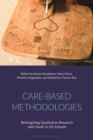 Care-Based Methodologies : Reimagining Qualitative Research with Youth in US Schools - eBook