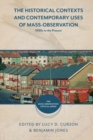The Historical Contexts and Contemporary Uses of Mass-Observation : 1930s to the Present - Book