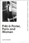 Pret-a-Porter, Paris and Women : A Cultural Study of French Readymade Fashion, 1945-68 - Book