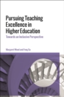 Pursuing Teaching Excellence in Higher Education : Towards an Inclusive Perspective - Book