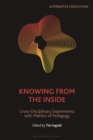 Knowing from the Inside : Cross-Disciplinary Experiments with Matters of Pedagogy - Book