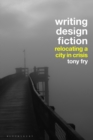 Writing Design Fiction : Relocating a City in Crisis - Book