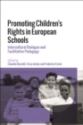 Promoting Children's Rights in European Schools : Intercultural Dialogue and Facilitative Pedagogy - Book