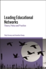 Leading Educational Networks : Theory, Policy and Practice - Book