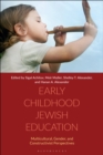 Early Childhood Jewish Education : Multicultural, Gender, and Constructivist Perspectives - Book