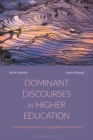 Dominant Discourses in Higher Education : Critical Perspectives, Cartographies and Practice - Book