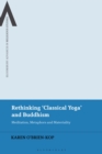 Rethinking 'Classical Yoga' and Buddhism : Meditation, Metaphors and Materiality - Book