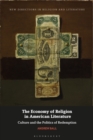 The Economy of Religion in American Literature : Culture and the Politics of Redemption - Book