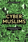 Cyber Muslims : Mapping Islamic Digital Media in the Internet Age - eBook