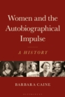 Women and the Autobiographical Impulse : A History - Book