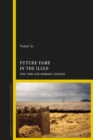 Future Fame in the Iliad : Epic Time and Homeric Studies - Book