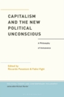 Capitalism and the New Political Unconscious : A Philosophy of Immanence - Book