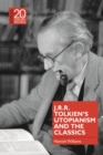 J.R.R. Tolkien's Utopianism and the Classics - Book