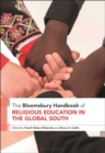 The Bloomsbury Handbook of Religious Education in the Global South - Book