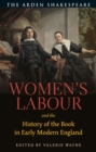 Women’s Labour and the History of the Book in Early Modern England - Book