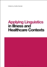 Applying Linguistics in Illness and Healthcare Contexts - Book