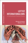 Leftist Internationalisms : A Transnational Political History - Book