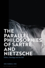 The Parallel Philosophies of Sartre and Nietzsche : Ethics, Ontology and the Self - Book