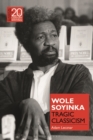 Wole Soyinka : Tragic Classicism - Book