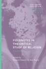 Fieldnotes in the Critical Study of Religion : Revisiting Classical Theorists - Book