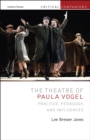 The Theatre of Paula Vogel : Practice, Pedagogy, and Influences - eBook