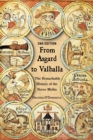 From Asgard to Valhalla : The Remarkable History of the Norse Myths - eBook