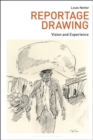 Reportage Drawing : Vision and Experience - Book