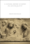 A Cultural History of Money in Antiquity - Bloomsbury Publishing Bloomsbury Publishing