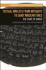 Textual Amulets from Antiquity to Early Modern Times : The Shape of Words - Book
