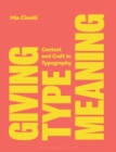 Giving Type Meaning : Context and Craft in Typography - Book