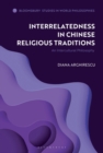 Interrelatedness in Chinese Religious Traditions : An Intercultural Philosophy - eBook
