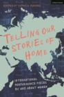 Telling Our Stories of Home : International Performance Pieces By and About Women - eBook