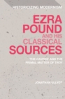 Ezra Pound and his Classical Sources : The Cantos and the Primal Matter of Troy - Book