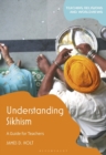Understanding Sikhism : A Guide for Teachers - eBook