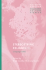 Stereotyping Religion II : Critiquing Clich s - eBook