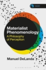 Materialist Phenomenology : A Philosophy of Perception - Book