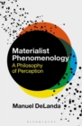 Materialist Phenomenology : A Philosophy of Perception - eBook
