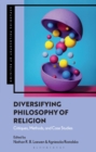 Diversifying Philosophy of Religion : Critiques, Methods and Case Studies - Book