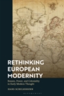 Rethinking European Modernity : Reason, Power, and Coloniality in Early Modern Thought - Book