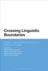 Crossing Linguistic Boundaries : Systemic, Synchronic and Diachronic Variation in English - Book