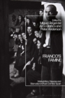 Franco's Famine : Malnutrition, Disease and Starvation in Post-Civil War Spain - Book