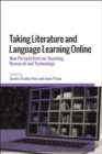 Taking Literature and Language Learning Online : New Perspectives on Teaching, Research and Technology - eBook