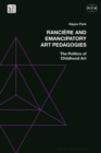 Ranciere and Emancipatory Art Pedagogies : The Politics of Childhood Art - Book