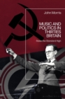 Music and Politics in Thirties Britain : Raise the Standard High - eBook