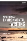 New Forms of Environmental Writing : Gleaning and Fragmentation - Book