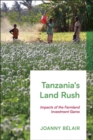 Tanzania's Land Rush : Impacts of the Farmland Investment Game - Book